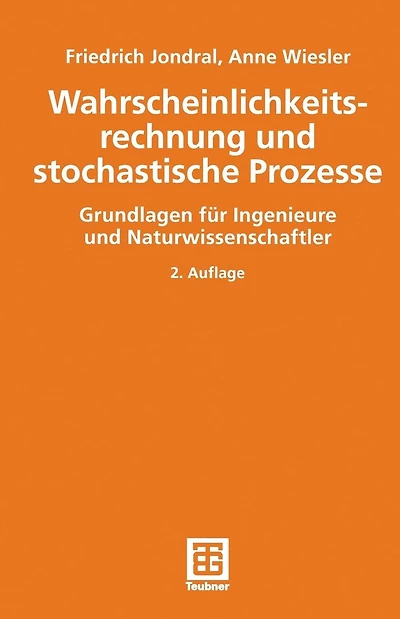 Wahrscheinlichkeitsrechnung und stochastische Prozesse: Grundlagen für Ingenieure und Naturwissenschaftler