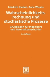 Wahrscheinlichkeitsrechnung und stochastische Prozesse: Grundlagen für Ingenieure und Naturwissenschaftler