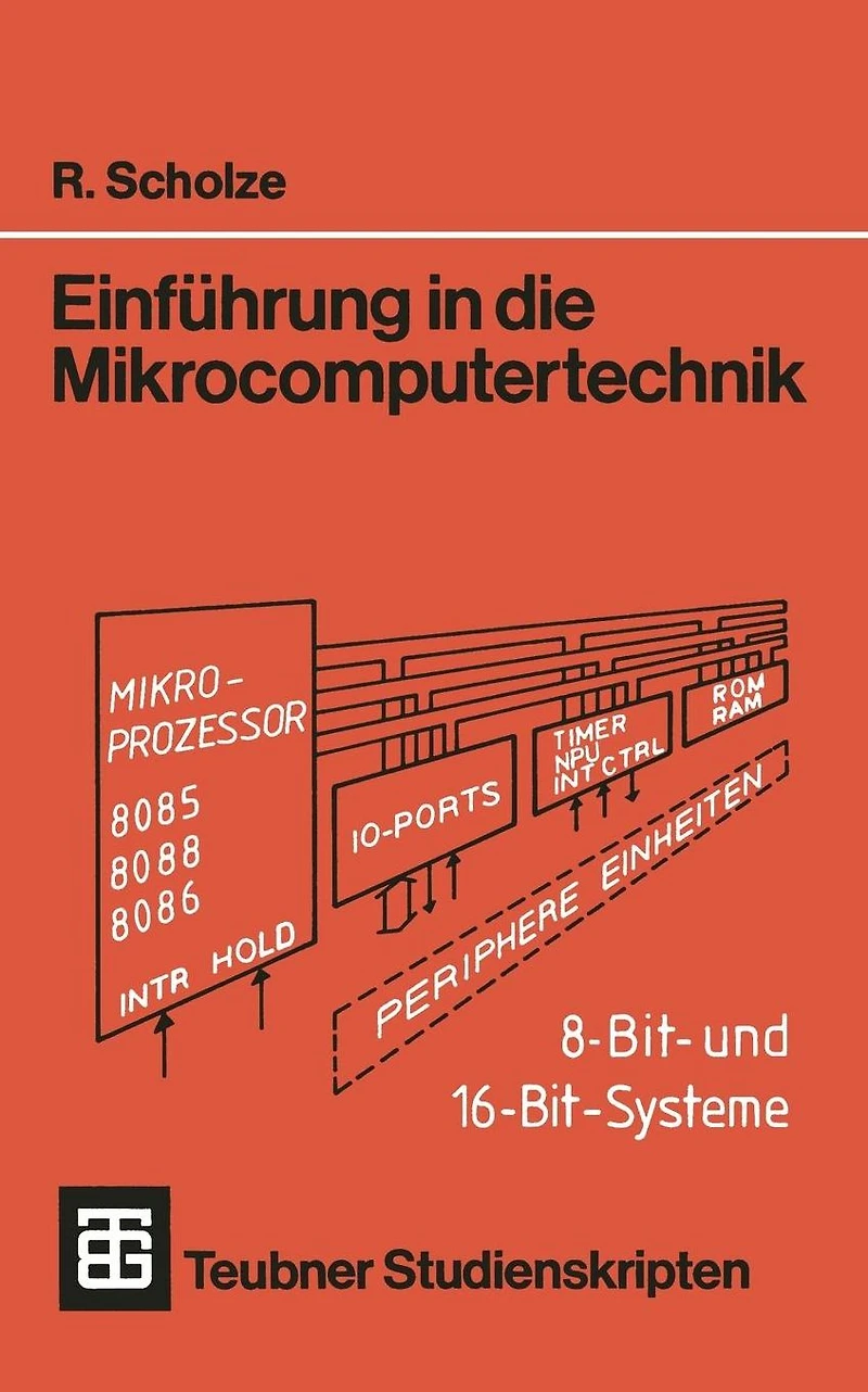 Einführung in die Mikrocomputertechnik: 8-Bit- und 16-Bit-Systeme