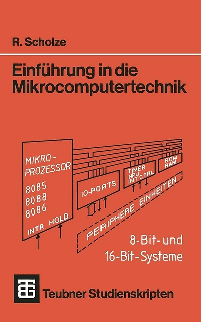 Einführung in die Mikrocomputertechnik: 8-Bit- und 16-Bit-Systeme