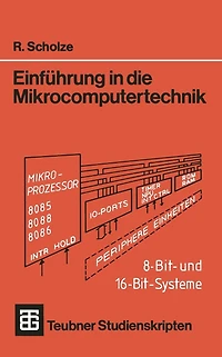 Einführung in die Mikrocomputertechnik: 8-Bit- und 16-Bit-Systeme