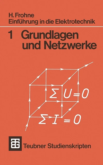 Einführung in die Elektrotechnik: Grundlagen und Netzwerke