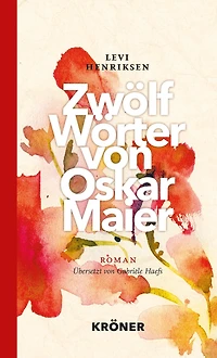 Zwölf Wörter von Oskar Maier: Roman