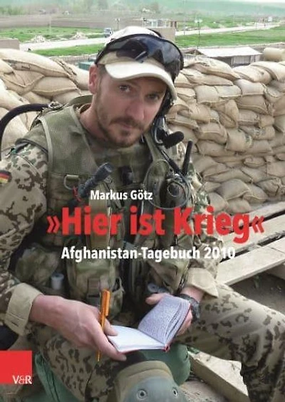 Hier ist Krieg: Afghanistan-Tagebuch 2010