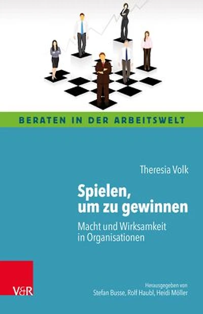 Spielen, um zu gewinnen: Macht und Wirksamkeit in Organisationen