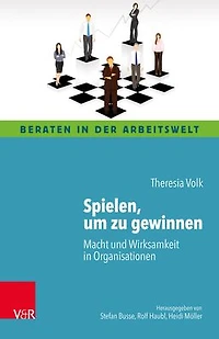 Spielen, um zu gewinnen: Macht und Wirksamkeit in Organisationen