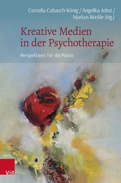 Kreative Medien in der Psychotherapie: Perspektiven fur die Praxis