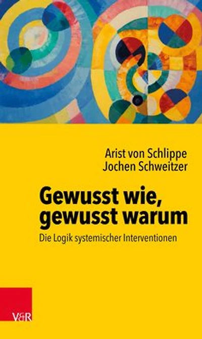 Gewusst wie, gewusst warum: Die Logik systemischer Interventionen