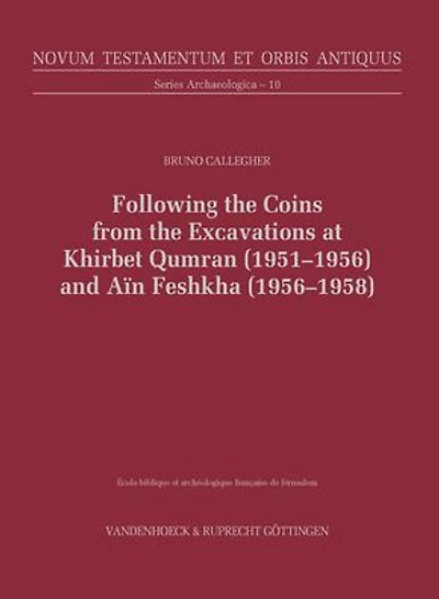 Following the Coins from the Excavations at Khirbet Qumran (1951-1956) and Ain Feshkha (1956-1958)