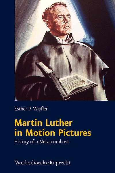 Martin Luther in Motion Pictures: History of a Metamorphosis