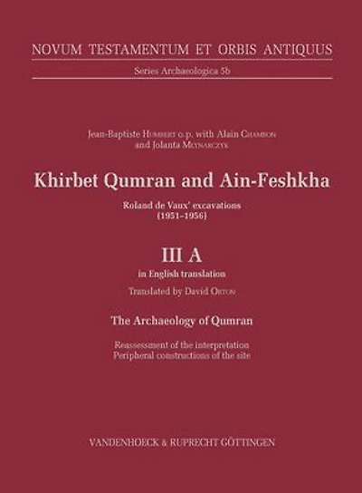Khirbet Qumran and Ain Feshkha III A: Excavations by Fr. Roland de Vaux