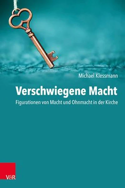 Verschwiegene Macht: Figurationen von Macht und Ohnmacht in der Kirche