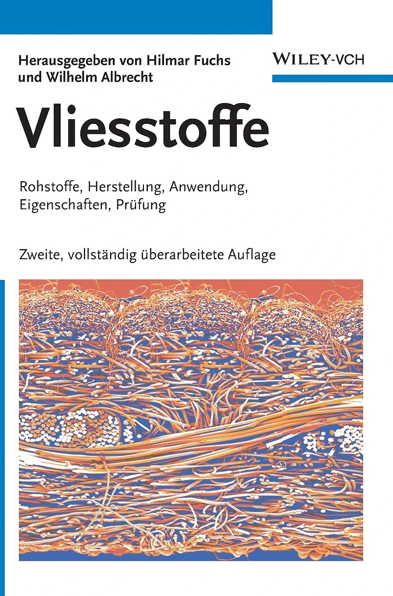 Vliesstoffe: Rohstoffe, Herstellung, Anwendung, Eigenschaften, Prüfung
