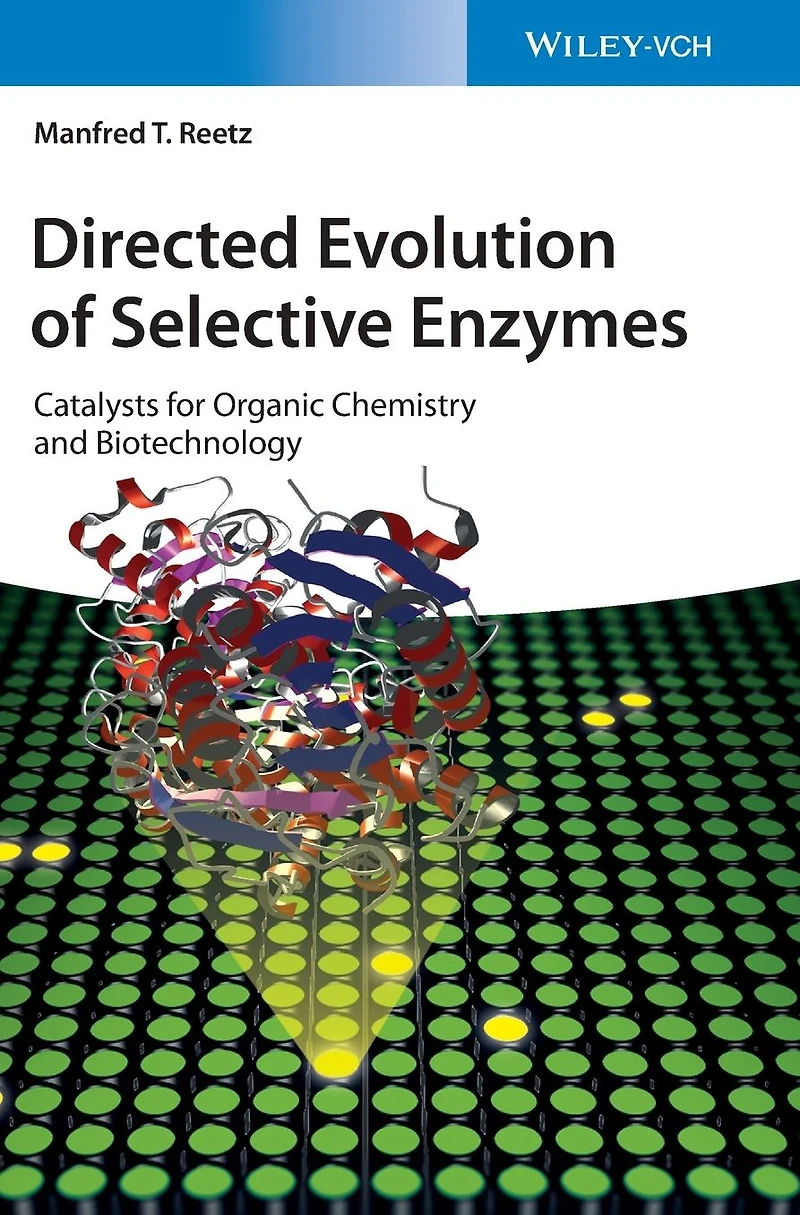 Directed Evolution of Selective Enzymes: Catalysts for Organic Chemistry and Biotechnology