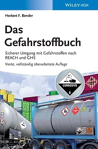 Das Gefahrstoffbuch: Sicherer Umgang mit Gefahrstoffen nach REACH und GHS
