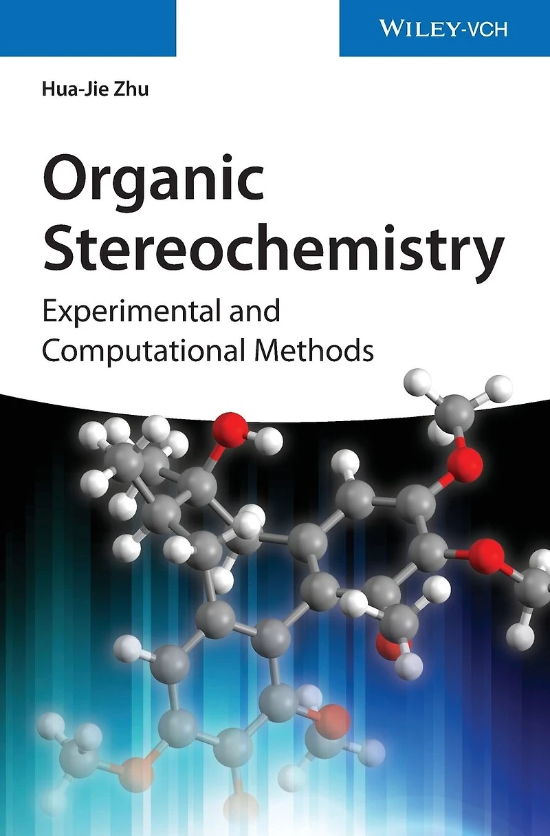Organic Stereochemistry: Experimental and Computational Methods
