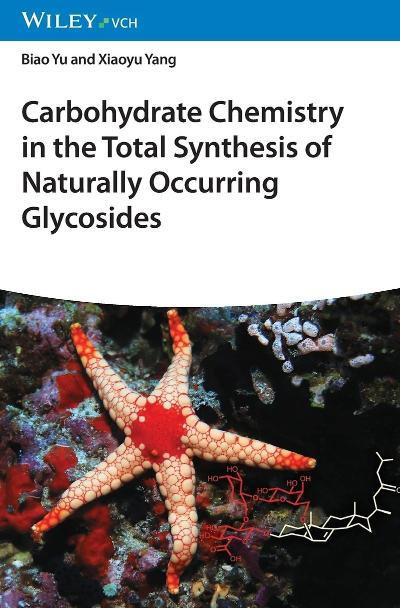 Carbohydrate Chemistry the Total Synthesis of Naturally Occurring Glycosides