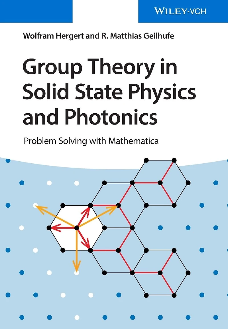 Group Theory Solid State Physics and Photonics: Problem Solving with Mathematica