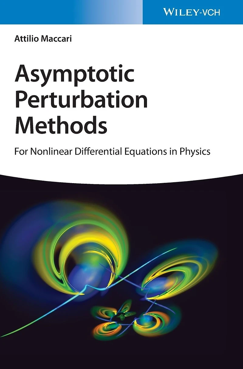 Asymptotic Perturbation Methods: For Nonlinear Differential Equations Physics