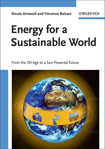Energy for a Sustainable World: From the Oil Age to Sun-Powered Future