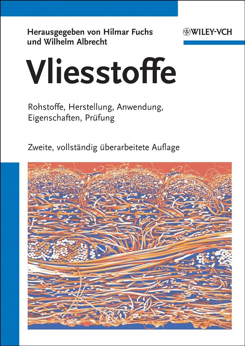 Vliesstoffe: Rohstoffe, Herstellung, Anwendung, Eigenschaften, Prüfung
