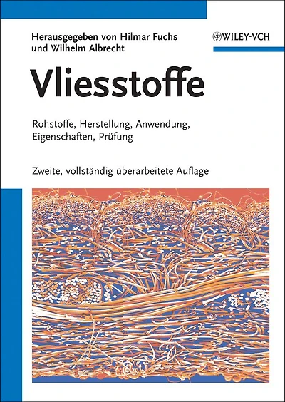 Vliesstoffe: Rohstoffe, Herstellung, Anwendung, Eigenschaften, Prüfung