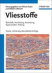 Vliesstoffe: Rohstoffe, Herstellung, Anwendung, Eigenschaften, Prüfung