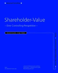 Shareholder Value: Eine Controlling-Perspektive