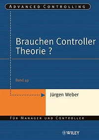 Brauchen Controller Theorie?: Wichtige Zusammenhänge am Beispiel der Kostenrechnung