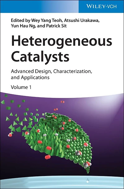 Heterogeneous Catalysts: Advanced Design, Characterization, and Applications, 2 Volumes