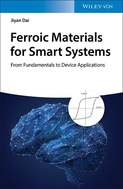 Ferroic Materials for Smart Systems: From Fundamentals to Device Applications
