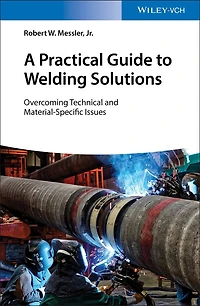 A Practical Guide to Welding Solutions: Overcoming Technical and Material-Specific Issues
