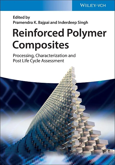 Reinforced Polymer Composites: Processing, Characterization and Post Life Cycle Assessment