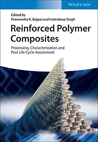 Reinforced Polymer Composites: Processing, Characterization and Post Life Cycle Assessment