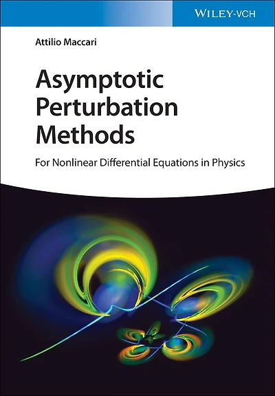 Asymptotic Perturbation Methods: For Nonlinear Differential Equations Physics