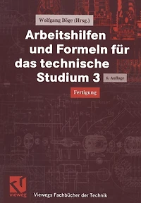 Arbeitshilfen und Formeln für das technische Studium 3: Fertigung