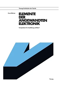 Elemente der angewandten Elektronik: Kompendium für Ausbildung und Beruf