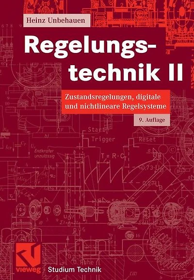 Regelungstechnik II: Zustandsregelungen, digitale und nichtlineare Regelsysteme