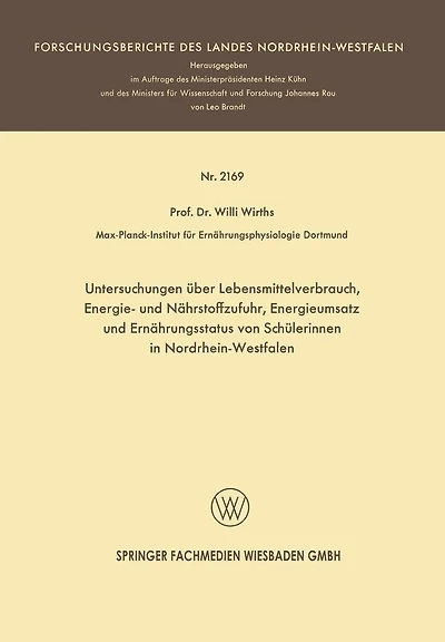 Untersuchungen über Lebensmittelverbrauch, Energie- und Nährstoffzufuhr, Energieumsatz und Ernährungsstatus von Schülerinnen in Nordrhein-Westfalen