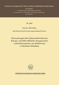Untersuchungen über Lebensmittelverbrauch, Energie- und Nährstoffzufuhr, Energieumsatz und Ernährungsstatus von Schülerinnen in Nordrhein-Westfalen