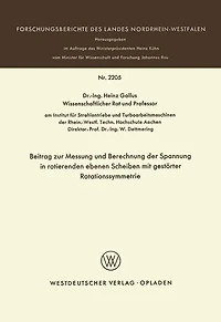 Beitrag zur Messung und Berechnung der Spannungen in rotierenden ebenen Scheiben mit gestörter Rotationssymmetrie