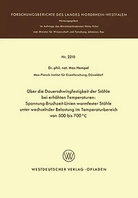 Über die Dauerschwingfestigkeit der Stähle bei erhöhten Temperaturen: Spannung-Bruchzeit-Linien warmfester Stähle unter wechselnder Belastung im Temperaturbereich von 500 bis 700°C