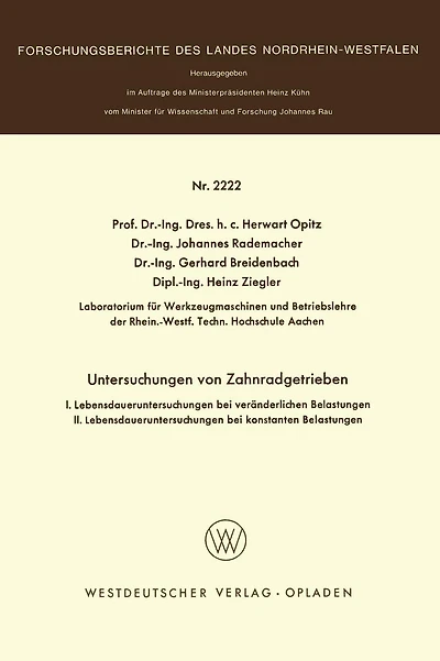 Untersuchungen an Zahnradgetrieben: I. Lebensdaueruntersuchungen bei veränderlichen Belastungen. II. Lebensdaueruntersuchungen unter konstanten Belastungen