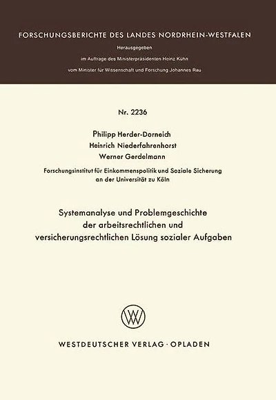 Systemanalyse und Problemgeschichte der arbeitsrechtlichen und versicherungsrechtlichen Lösung sozialer Aufgaben