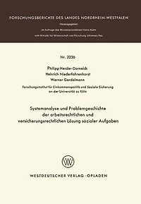 Systemanalyse und Problemgeschichte der arbeitsrechtlichen und versicherungsrechtlichen Lösung sozialer Aufgaben