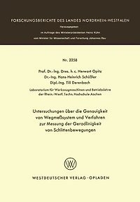 Untersuchungen über die Genauigkeit von Wegmeßsystemen und Verfahren zur Messung der Geradlinigkeit von Schlittenbewegungen