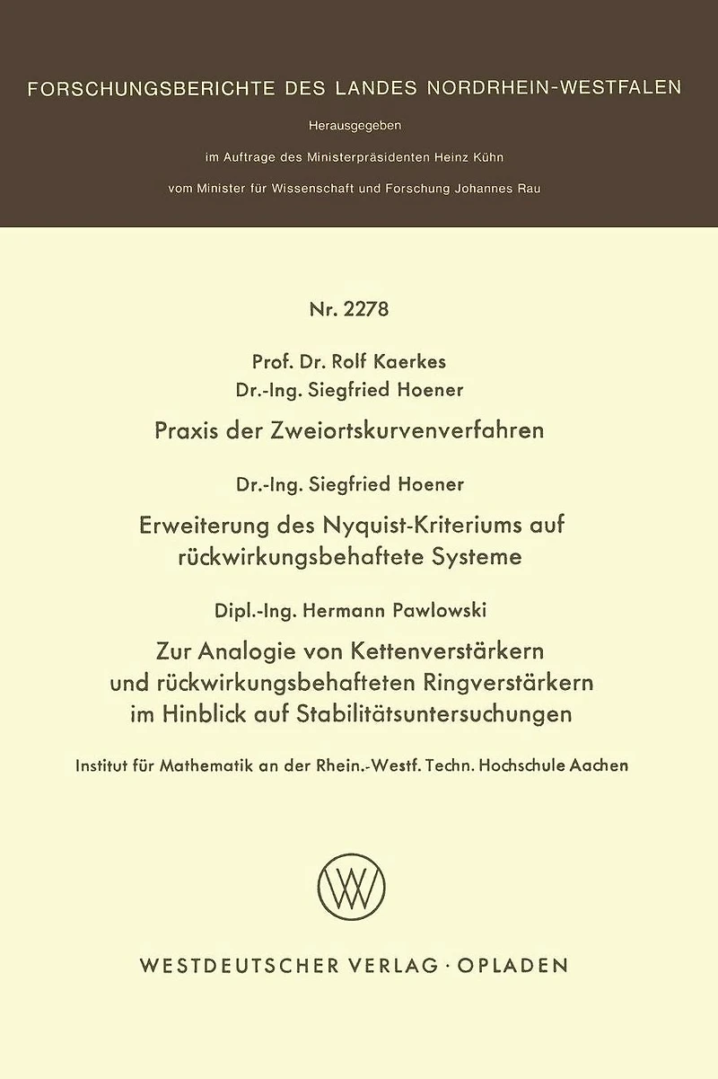 Praxis der Zweiortskurvenverfahren. Erweiterung des Nyquist-Kriteriums auf rückwirkungsbehaftete Systeme. Zur Analogie von Kettenverstärkern und rückwirkungsbehafteten Ringverstärkern im Hinblick auf Stabilitätsuntersuchungen