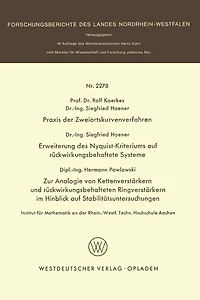 Praxis der Zweiortskurvenverfahren. Erweiterung des Nyquist-Kriteriums auf rückwirkungsbehaftete Systeme. Zur Analogie von Kettenverstärkern und rückwirkungsbehafteten Ringverstärkern im Hinblick auf Stabilitätsuntersuchungen