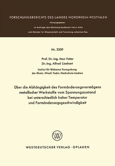 Über die Abhängigkeit des Formänderungsvermögens metallischer Werkstoffe vom Spannungszustand bei unterschiedlich hoher Temperatur und Formänderungsgeschwindigkeit