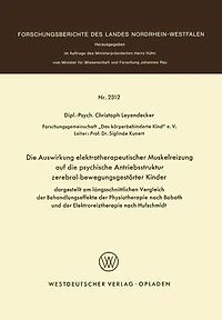 Die Auswirkung elektrotherapeutischer Muskelreizung auf die psychische Antriebsstruktur zerebral-bewegungsgestörter Kinder: dargestellt am längsschnittlichen Vergleich der Behandlungseffekte der Physiotherapie nach Bobath und der Elektroreiztherapie nach